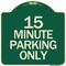 Signmission 15 Minute Parking Only Heavy-Gauge Aluminum Architectural Sign, 18" x 18", G-1818-24419 A-DES-G-1818-24419 - alternate 1